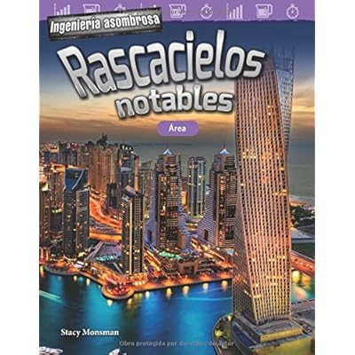 Ingenieria Asombrosa: Rascacielos Notables: Area (Engineering Marvels: Stand-Out Skyscrapers: Area) (Spanish Version) (Grade 3) (Ingeniería asombrosa/ Engineering Marvels: Mathematics Readers)