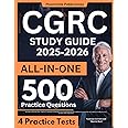 CGRC Study Guide: All-In-One CGRC Review Book + 500 Practice Questions with Detailed Answer Explanations for the Certified in Governance Risk and ... Exam (Includes 4 Full-Length Tests)
