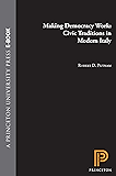 Making Democracy Work: Civic Traditions in Modern Italy