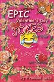 Epic Valentine's Day Jokes for Kids: Valentine's Day books, Valentine's Day Knock Knock jokes for kids, hilarious books, Valentines Day Gift For Kids, ... for kids) (silly memes jokes) (Volume 8)