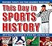 This Day in Sports History 2017 Boxed/Daily Calendar by