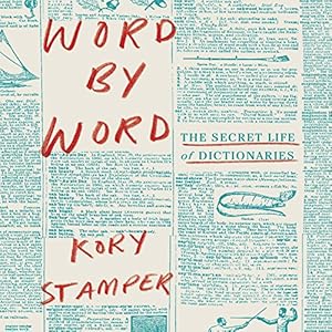 The Secret Life of Dictionaries - Kory Stamper