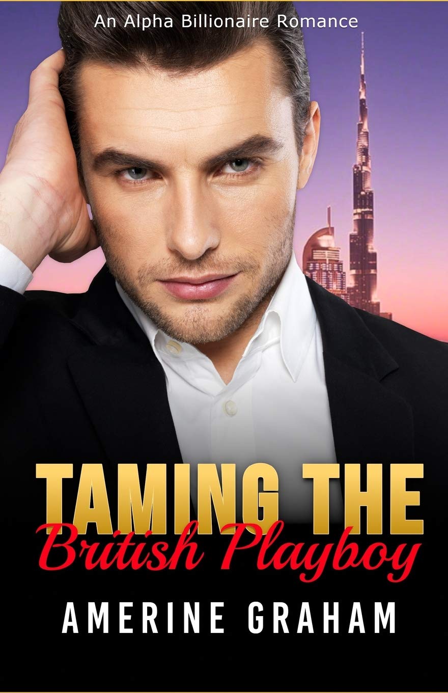 Taming The British Playboy Taming The Bad Boys Graham Amerine 9781655812316 Amazon Com Books
