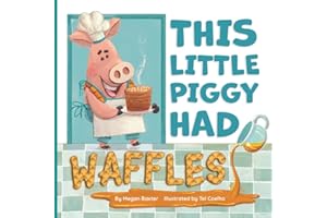 This Little Piggy Had Waffles