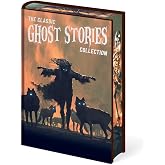 The Classic Ghost Stories Collection: Chilling Tales from Guy de Maupassant, M. R. James, Edith Wharton, E. F. Benson, Sheridan Le Fanu, Henry James (Arcturus Pulp Classics)