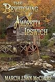 The Bewitching of Amoretta Ipswich