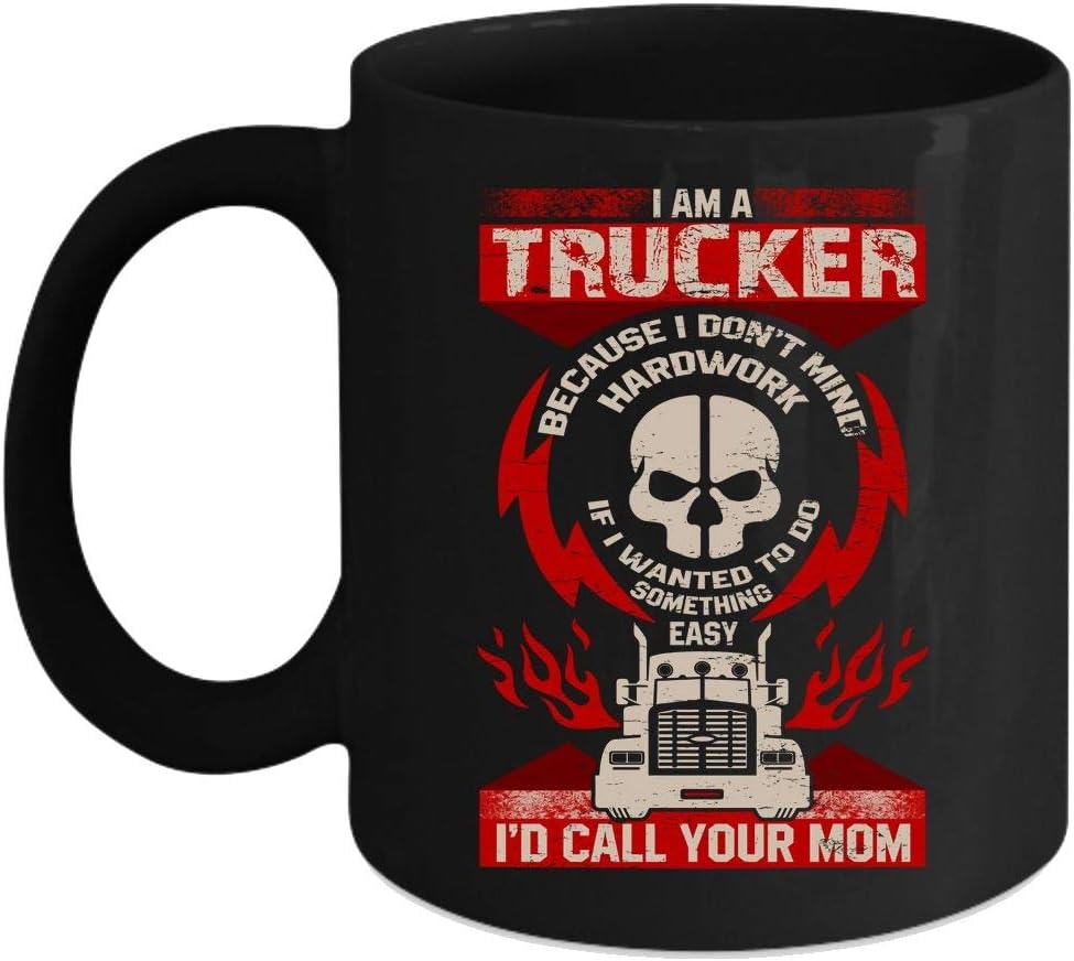 I'm A Trucker Coffee Mug, Gift For Trucker Coffee Cup
