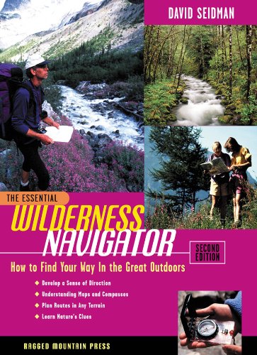 Download The Essential Wilderness Navigator: How to Find Your Way in the Great Outdoors, Second Edition (Essential (McGraw-Hill)) Download The Essential Wilderness Navigator: How to Find Your Way in the Great Outdoors, Second Edition (Essential (McGraw-Hill))