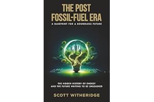 THE POST FOSSIL-FUEL ERA: A Blueprint for a Boundless Future