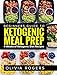 Ketogenic Meal Prep: Beginners Guide to Meal Prep 4-Weeks of Ketogenic Diet Recipes (28 Full Days of by Olivia Rogers