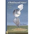 A World beyond Politics?: A Defense of the Nation-State (New French Thought Series)