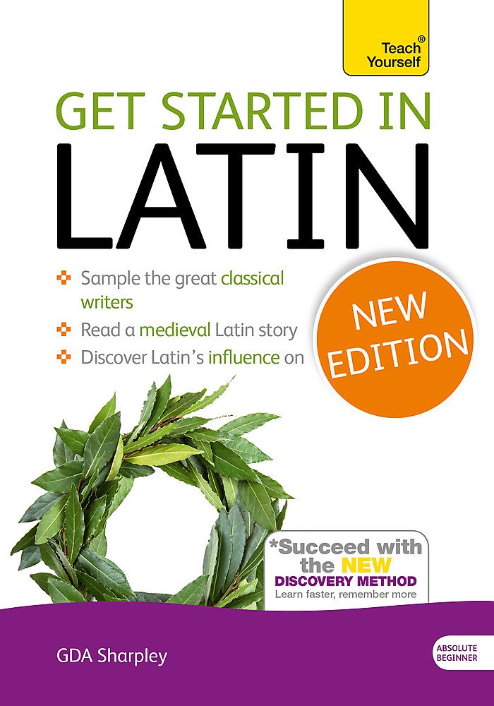 Get Started in Latin Absolute Beginner Course: (Book only) The essential introduction to reading, writing and understanding a new language