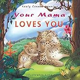 Your Mama Loves You: A Touching Tribute to the Timeless Bond Between Mothers and Babies