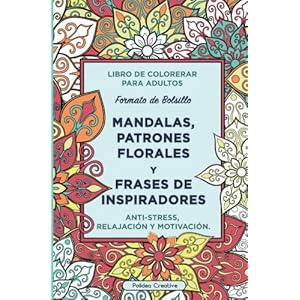 Libro de colorear para adultos: Mandalas, Patrones florales y Frases de Inspiradores: (Formato de bolsillo) (Spanish Edition)