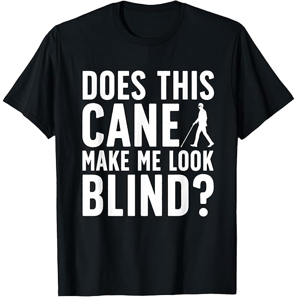 Amazon.com: I Might be Blind Blind People Visually impaired t