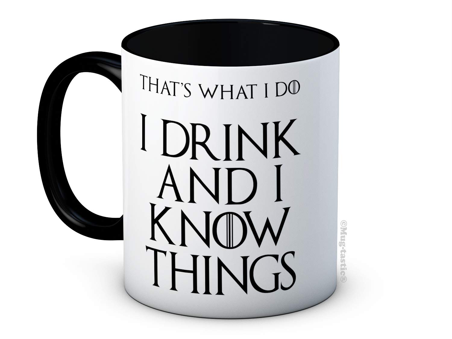 I Drink and I Know Things (That's What I Do) - Funny Ceramic Coffee Mug