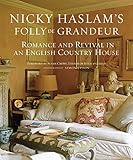 Nicky Haslam's Folly De Grandeur: Romance and Revival in an English Country House by Nicky Haslam, Simon Upton