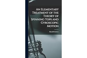 An Elementary Treatment of the Theory of Spinning Tops and Gyroscopic Motion
