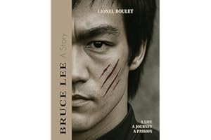 Bruce Lee - A Story: A Life, a Journey, a Passion