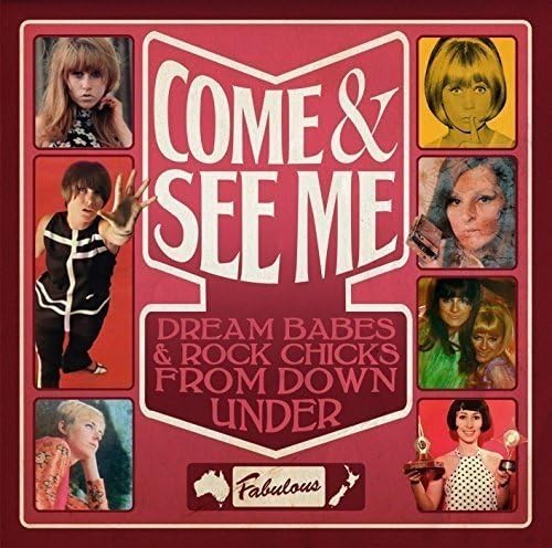 Come & See Me: Dream Babes & Rock Chicks From Down Under