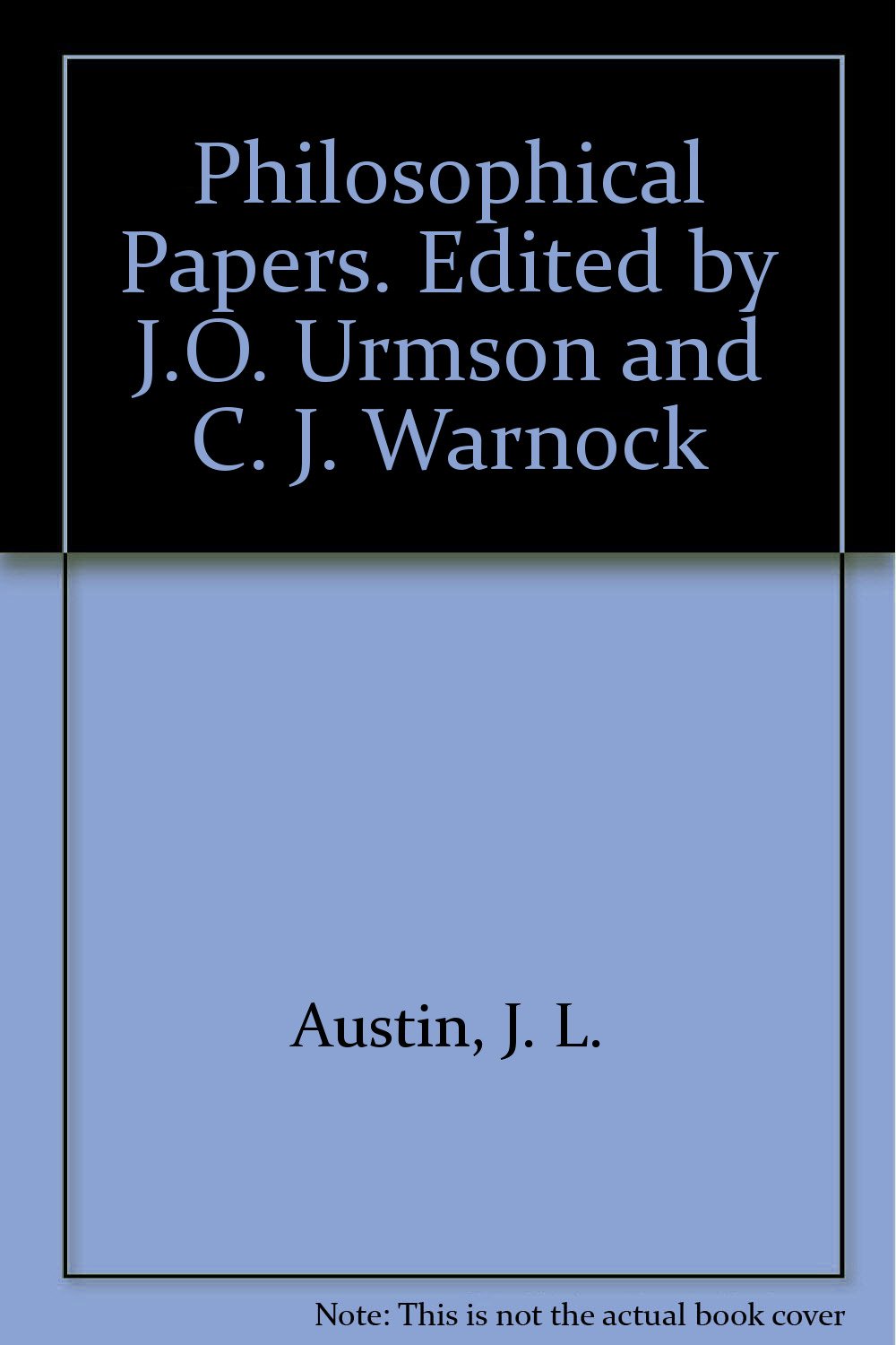 Philosophical Papers Edited By J O Urmson And C J Warnock Amazon Co Uk Austin J L Books
