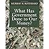 What Has Government Done to Our Money?