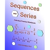 Sequences and Series Calculus Practice Workbook with Full Solutions