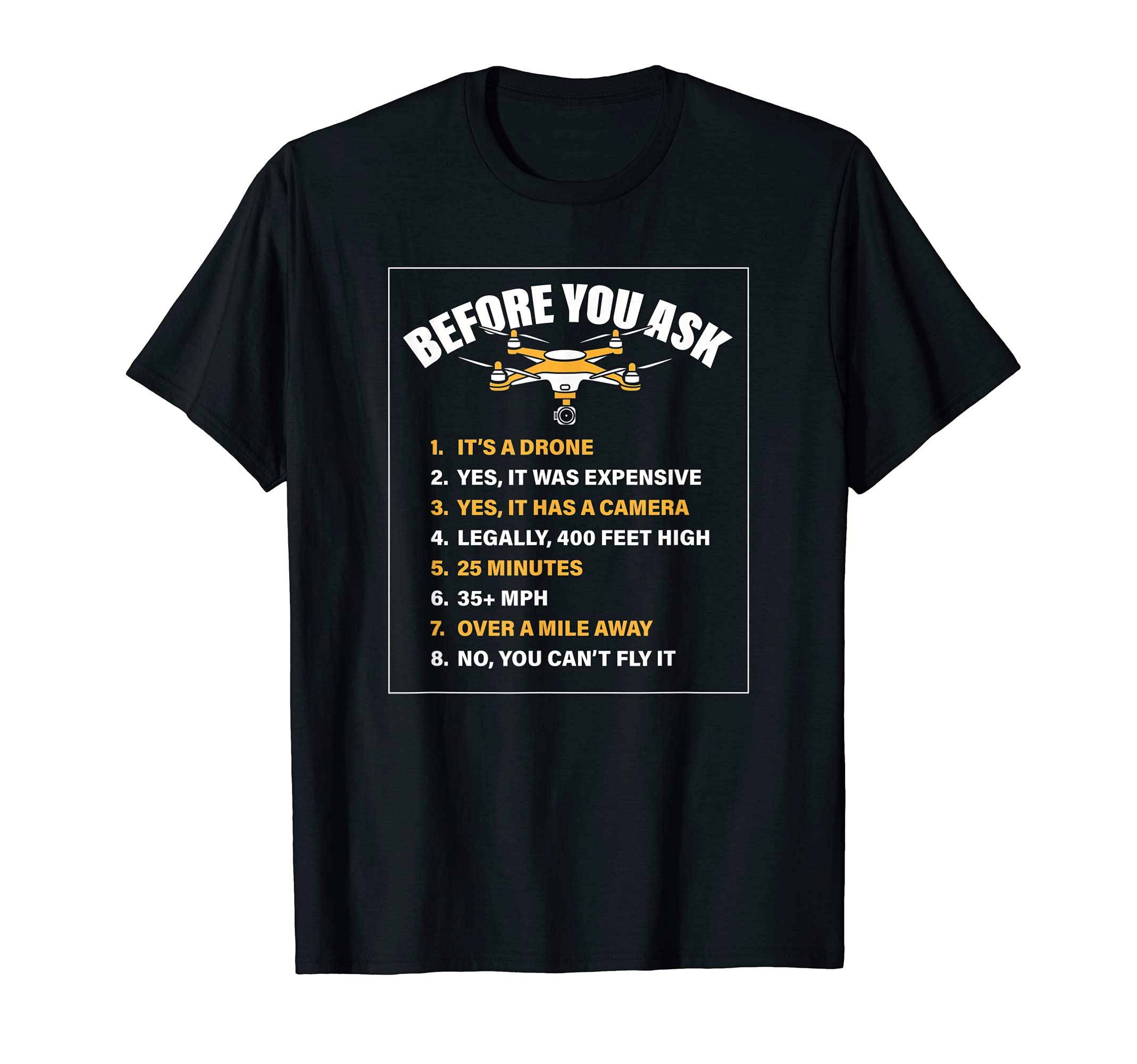 Funny Truth Before You Ask About Drone Camera Flying Drones T-Shirt