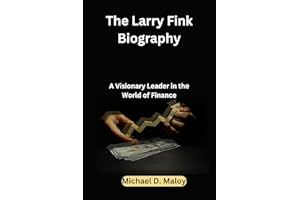 The Larry Fink Biography: A Visionary Leader in the World of Finance