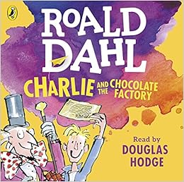 Charlie And The Chocolate Factory Dahl Audio Amazon Co Uk Dahl Roald Blake Quentin Hodge Douglas Books