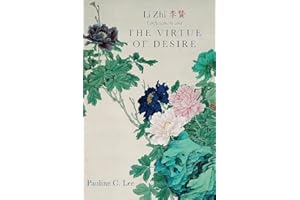 Li Zhi, Confucianism, and the Virtue of Desire (Chinese Philosophy Culture)