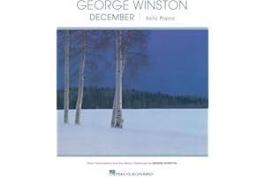 George Winston December Solo Piano | Intermediate Solo Sheet Music from the December Album Students Teachers and Fans | Winter Piano Music Book with Seasonal Pieces for Home Practice and Performance