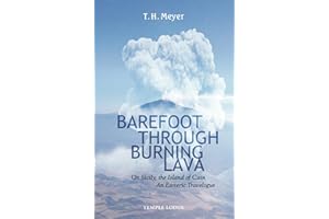 Barefoot through Burning Lava: On Sicily, the Island of Cain: An Esoteric Travelogue