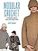 Modular Crochet: The Revolutionary Method for Creating Custom-Designed Pullovers (Dover Knitting, Cr by Judith Copeland