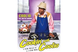 Cookin' with Coolio: 5 Star Meals at a 1 Star Price