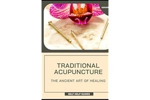 Traditional Acupuncture: The Ancient Art of Healing