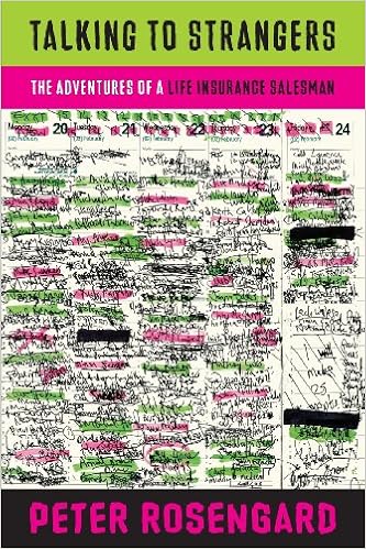 Talking to Strangers: The Adventures of a Life Insurance Salesman, by Peter Rosengard Talking to Strangers: The Adventures of a Life Insurance Salesman, by Peter Rosengard