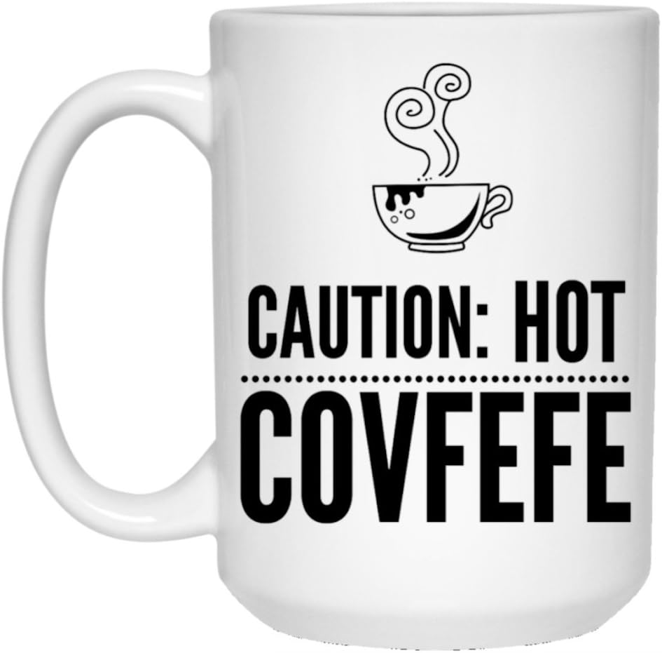Covfefe Cup - Caution Hot Covfefe Funny Coffee Mug 15 oz