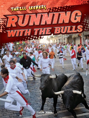 Running with the Bulls (Thrill Seekers) Running with the Bulls (Thrill Seekers)