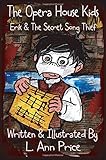 The Opera House Kids : Erik & The Secret Song Thief