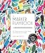 The Marker Playbook: 44 Simple Exercises to Draw, Design and Dazzle with Your Marker - Build Your Sk by Ana Montiel