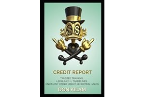 Credit Report: TRUSTEE TRAINING: LEINS, UCC-1, TRADELINES AND MANY OTHER CREDIT REPORTING HACKS (Million Dollars Worth Of Game)