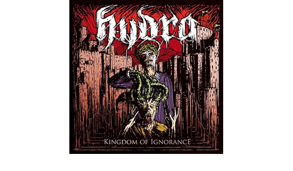 Kingdom Of Ignorance By Hydra On Amazon Music Amazon Com