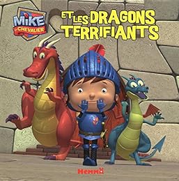 Mike le chevalier et les dragons terrifiants