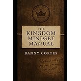 The Kingdom Mindset Manual: A Devotional Guide to Healing, Maturity, and Kingdom Living