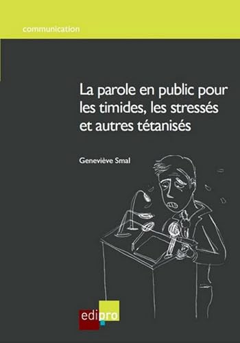 Download La Parole en public pour les timides, les stressés et autres tétanisés PDF