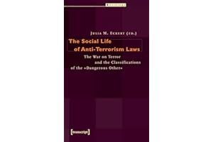 The Social Life of Anti-Terrorism Laws: The War on Terror and the Classifications of the »Dangerous Other« (Sozialtheorie)