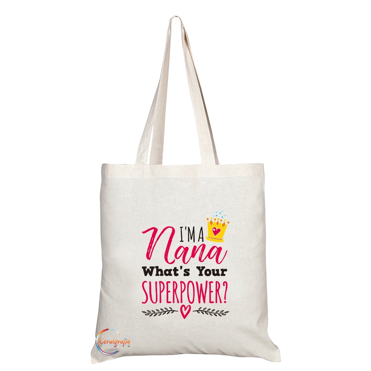 Coralgraph Inc TB211 I’m A Nana What’s Your Superpower? Novelty Present Gift Printed Eco-Friendly Stylish Long Handled Tote Shoulder Bag