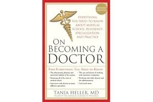 On Becoming a Doctor: The Truth about Medical School, Residency, and Beyond