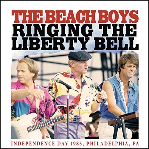 Album Art for Ringing The Liberty Bell 1985 Philly by Beach Boys